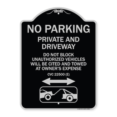 Signmission No Parking Private and Active Driveway Do Not Block Unauthorized Vehicles Will Be Cit, BS-1824-23801 A-DES-BS-1824-23801